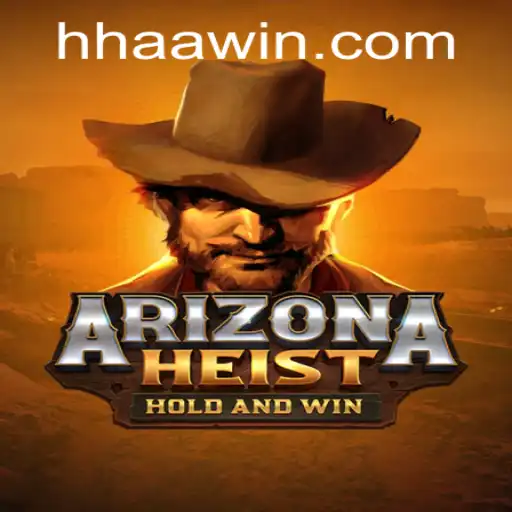 ArizonaHeist: The Thrilling World of HHAA