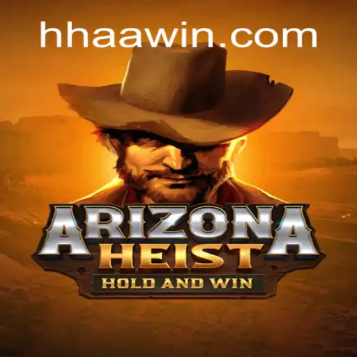 ArizonaHeist: The Thrilling World of HHAA